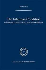 The Inhuman Condition : Looking for Difference after Levinas and Heidegger (Phaenomenologica) （2004）
