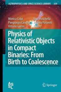 Physics of Relativistic Objects in Compact Binaries: from Birth to Coalescence (Astrophysics and Space Science Library) （2009）
