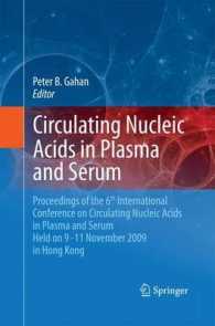 Circulating Nucleic Acids in Plasma and Serum : Proceedings of the 6th international conference on circulating nucleic acids in plasma and serum held on 9-11 November 2009 in Hong Kong. （2011）