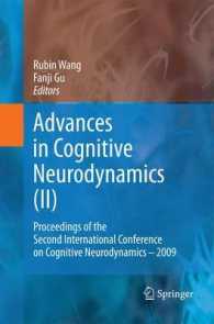 Advances in Cognitive Neurodynamics (II) : Proceedings of the Second International Conference on Cognitive Neurodynamics - 2009 (Advances in Cognitive Neurodynamics) （2011）