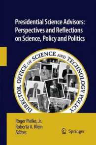 Presidential Science Advisors : Perspectives and Reflections on Science, Policy and Politics （2010）