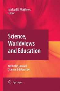 Science, Worldviews and Education : Reprinted from the Journal Science & Education （2009）