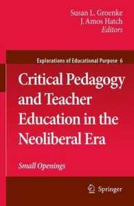 Critical Pedagogy and Teacher Education in the Neoliberal Era : Small Openings (Explorations of Educational Purpose) （2009）