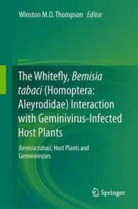The Whitefly, Bemisia tabaci (Homoptera: Aleyrodidae) Interaction with Geminivirus-Infected Host Plants : Bemisia tabaci, Host Plants and Geminiviruses （2011）