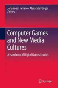 Computer Games and New Media Cultures : A Handbook of Digital Games Studies （2012）