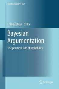 Bayesian Argumentation : The practical side of probability (Synthese Library) （2013）