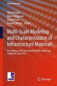 Multi-Scale Modeling and Characterization of Infrastructure Materials : Proceedings of the International RILEM Symposium Stockholm, June 2013 (Rilem Bookseries) （2013）