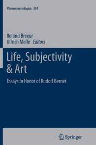 Life, Subjectivity & Art : Essays in Honor of Rudolf Bernet (Phaenomenologica) （2012）
