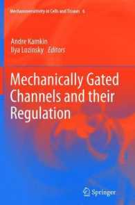 Mechanically Gated Channels and their Regulation (Mechanosensitivity in Cells and Tissues) （2012）