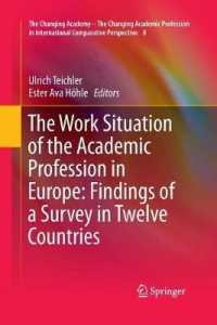 The Work Situation of the Academic Profession in Europe: Findings of a Survey in Twelve Countries (The Changing Academy - the Changing Academic Profession in International Comparative Perspective) （2013）