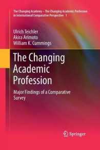The Changing Academic Profession : Major Findings of a Comparative Survey (The Changing Academy - the Changing Academic Profession in International Comparative Perspective) （2013）