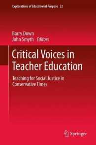 Critical Voices in Teacher Education : Teaching for Social Justice in Conservative Times (Explorations of Educational Purpose) （2012）