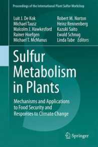 Sulfur Metabolism in Plants : Mechanisms and Applications to Food Security and Responses to Climate Change (Proceedings of the International Plant Sulfur Workshop) （2012）