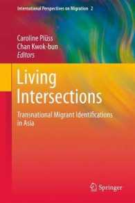 Living Intersections: Transnational Migrant Identifications in Asia (International Perspectives on Migration) （2012）