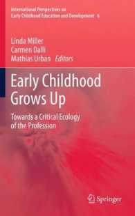 Early Childhood Grows Up : Towards a Critical Ecology of the Profession (International Perspectives on Early Childhood Education and Development) （2012）