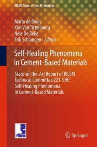 Self-Healing Phenomena in Cement-Based Materials : State-of-the-Art Report of RILEM Technical Committee 221-SHC: Self-Healing Phenomena in Cement-Based Materials (Rilem State-of-the-art Reports) （2013）