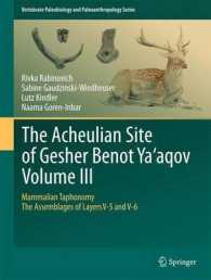 The Acheulian Site of Gesher Benot Ya'aqov Volume III : Mammalian Taphonomy. the Assemblages of Layers V-5 and V-6 (Vertebrate Paleobiology and Paleoanthropology) （2012）