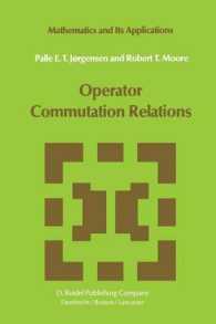 Operator Commutation Relations : Commutation Relations for Operators, Semigroups, and Resolvents with Applications to Mathematical Physics and Representations of Lie Groups (Mathematics and Its Applications)