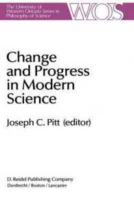Change and Progress in Modern Science : Papers related to and arising from the Fourth International Conference on History and Philosophy of Science, Blacksburg, Virginia, November 1982 (The Western Ontario Series in Philosophy of Science)