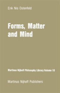 Forms, Matter and Mind : Three Strands in Plato's Metaphysics (Martinus Nijhoff Philosophy Library)
