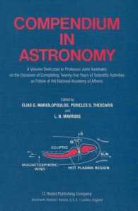 Compendium in Astronomy : A Volume Dedicated to Professor John Xanthakis on the Occasion of Completing Twenty-five Years of Scientific Activities as Fellow of the National Academy of Athens