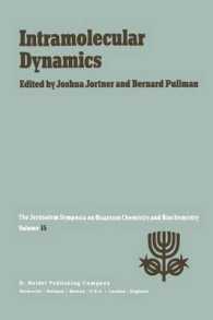 Intramolecular Dynamics : Proceedings of the Fifteenth Jerusalem Symposium on Quantum Chemistry and Biochemistry Held in Jerusalem, Israel, March 29—April 1, 1982 (Jerusalem Symposia)