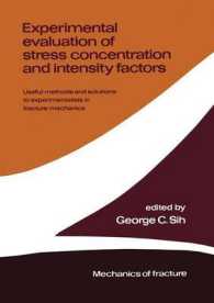 Experimental evaluation of stress concentration and intensity factors : Useful methods and solutions to Experimentalists in fracture mechanics (Mechanics of Fracture)