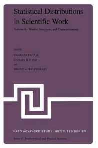 Statistical Distributions in Scientific Work : Volume 4 — Models, Structures, and Characterizations, Proceedings of the NATO Advanced Study Institute held at the Università degli Studi di Trieste, Trieste, Italy, July 10 - August 1, 1980 (