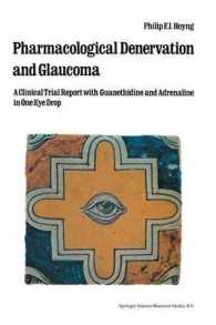 Pharmacological Denervation and Glaucoma : A Clinical Trial Report with Guanethidine and Adrenaline in One Eye Drop (Monographs in Ophthalmology)