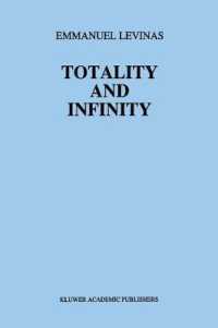 Totality and Infinity : An Essay on Exteriority (Martinus Nijhoff Philosophy Texts) （4TH）