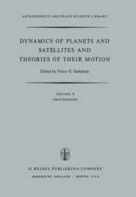 Dynamics of Planets and Satellites and Theories of Their Motion : Proceedings of the 41st Colloquium of the International Astronomical Union Held in Cambridge, England, 17-19 August 1976 (Astrophysics and Space Science Library)