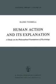 Human Action and Its Explanation : A Study on the Philosophical Foundations of Psychology (Synthese Library)