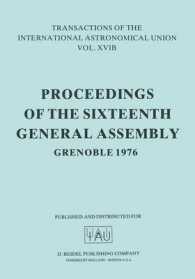 Transactions of the International Astronomical Union : Proceedings of the Sixteenth General Assembly Grenoble 1976 (International Astronomical Union Transactions)