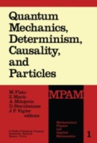 Quantum Mechanics, Determinism, Causality, and Particles : An International Collection of Contributions in Honor of Louis de Broglie on the Occasion of the Jubilee of His Celebrated Thesis (Mathematical Physics and Applied Mathematics)