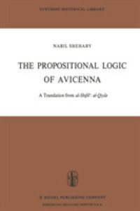 The Propositional Logic of Avicenna : A Translation from al-Shifāʾ: al-Qiyās with Introduction, Commentary and Glossary (Synthese Historical Library)