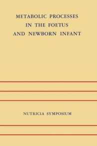 Metabolic Processes in the Foetus and Newborn Infant : Rotterdam 22-24 October 1970 (Nutricia Symposia)