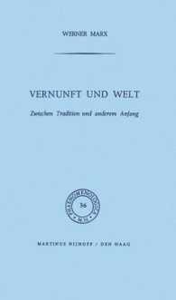 Vernunft Und Welt : Zwischen Tradition Und Anderem Anfang (Phaenomenologica) （Softcover Reprint of the Original 1st 1970）