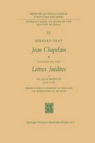 Jean Chapelain Soixante-Dix-Sept Lettres Inedites a Nicolas Heinsius (1649-1658) : Publiees D'Apres le Manuscrit de Leyde Avec Une Introduction et des Notes (International Archives of the History of Ideas / Archives Internationales d'histoire des Ide （1966）