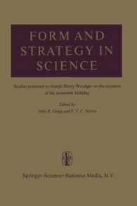 Form and Strategy in Science : Studies Dedicated to Joseph Henry Woodger on the Occasion of his Seventieth Birthday