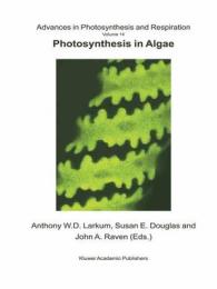 Photosynthesis in Algae (Advances in Photosynthesis and Respiration)