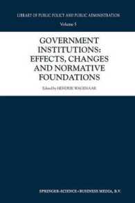 Government Institutions: Effects, Changes and Normative Foundations (Library of Public Policy and Public Administration)