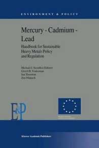 Mercury — Cadmium — Lead Handbook for Sustainable Heavy Metals Policy and Regulation (Environment & Policy)