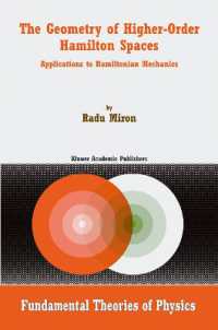The Geometry of Higher-Order Hamilton Spaces : Applications to Hamiltonian Mechanics (Fundamental Theories of Physics)