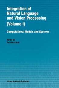 Integration of Natural Language and Vision Processing : Computational Models and Systems