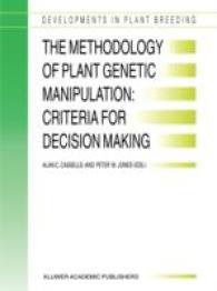 The Methodology of Plant Genetic Manipulation: Criteria for Decision Making : Proceedings of the Eucarpia Plant Genetic Manipulation Section Meeting held at Cork, Ireland from September 11 to September 14, 1994 (Developments in Plant Breeding)