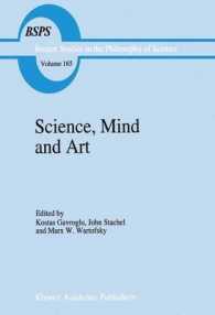 Science, Mind and Art : Essays on science and the humanistic understanding in art, epistemology, religion and ethics in honor of Robert S. Cohen (Boston Studies in the Philosophy and History of Science)