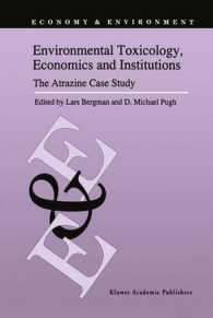 Environmental Toxicology, Economics and Institutions : The Atrazine Case Study (Economy & Environment)