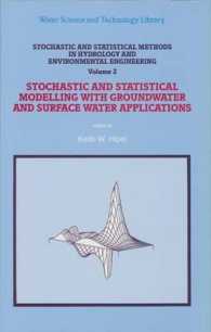 Stochastic and Statistical Methods in Hydrology and Environmental Engineering : Volume 2: Stochastic and Statistical Modelling with Groundwater and Surface Water Applications (Water Science and Technology Library) （2ND）