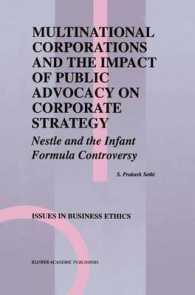 Multinational Corporations and the Impact of Public Advocacy on Corporate Strategy : Nestle and the Infant Formula Controversy (Issues in Business Ethics)