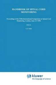 Handbook of Spinal Cord Monitoring : Proceedings of the Fifth International Symposium on Spinal Cord Monitoring, London, UK, June 2-5, 1992